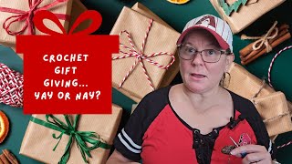 To Gift Crochet or Not To Gift Crochet, That is the Question