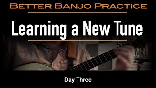 Learning a New Tune on the Clawhammer Banjo in 5 Days (Part Three)