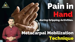 PAIN IN HAND DURING GRIPPING ACTIVITIES: TREATMENT BY METACARPAL MWM TECHNIQUE