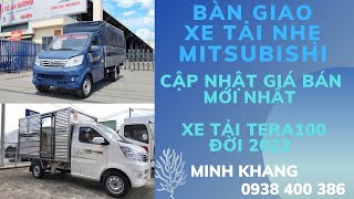 Bàn giao xe tải Mitsubishi | Cập nhật giá bán mới nhất xe TERA100 đời 2022