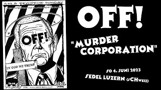 OFF! - Murder Corporation (4. Juni 2023 / SEDEL Luzern, sCHweiz)