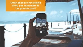 Smartphone: le tre regole d’oro per aumentare le tue prenotazioni!