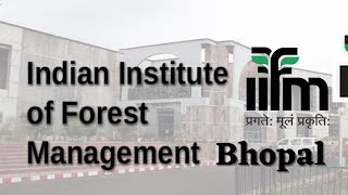 IIFM, BHOPAL | INDIAN INSTITUTE OF FOREST MANAGEMENT, BHOPAL CAMPUS |भारतीय वन प्रबंधन संस्थान भोपाल