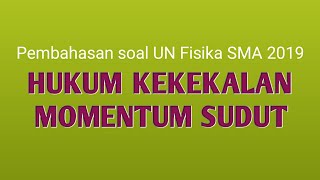 Hukum Kekekalan Momentum Sudut | UN FISIKA SMA 2019 Paket 1