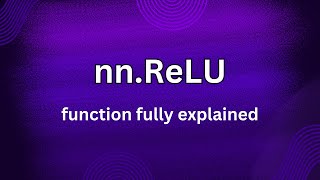 nn.ReLU fully discussed | torch.nn.ReLU | PyTorch functions