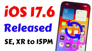 iOS 17.6 Released For iPhone XR, SE 2020 to 15 Pro Max | iOS 17.6 Update Battery | iOS 17.6 Update