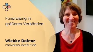 Fundraising in größeren Verbänden – Wiebke Doktor – conversio-institut.de