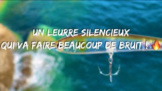 Un Leurre SILENCIEUX qui va faire BEAUCOUP de BRUIT dans la Pêche du Bar !