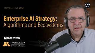 Ultimate Guide To Enterprise AI Strategy: Algorithms And Ecosystems | CXOTalk #852