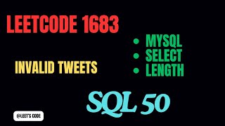 1683. Invalid Tweets | LeetCode SQL 50 | MySQL | Select | Length LeetCode