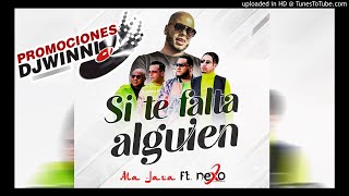 Ala Jaza & Nexo - Si Te Falta Alguien