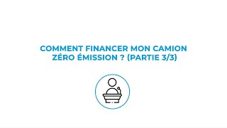 [REPLAY] Comment financer mon camion zéro-émission ? (partie 3/3)