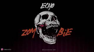 Echo - Zombie (Prod. Echo)