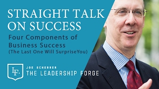 Four Critical Components of Business Success (The Fourth One Will Surprise You!)