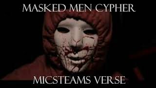 MICSTEAM - Masked Men Cypher Verse