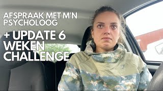 VLOG: UPDATE CHALLENGE & GESPREK MET PSYCHOLOOG