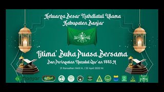 Ijtima' Buka Puasa Bersama Dan Peringatan Nuzulul Quran 1443 H [KB PCNU  Kab.banjar]