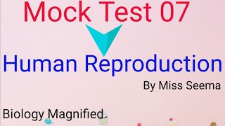 Mock Test 7 for mhtcet 2020 on Human Reproduction,  12th biology