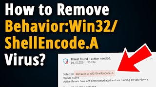 How to Remove Behavior:Win32/ShellEncode.A? [ Easy Tutorial ]