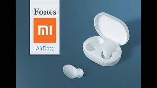 Xiaomi Mi Airdots (fone wireless) - Excelente Custo x Benefício