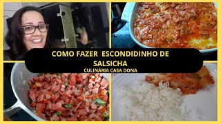 COMO FAZER ESCONDIDINHO DE SALSICHA