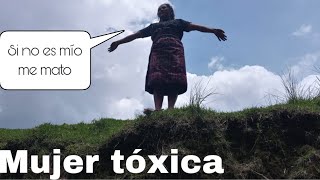 Mujer tóxica!