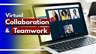 Virtual Collaboration & Teamwork To Increase Productivity | Enhance Teamwork and Productivity