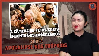 APOCALIPSE NOS TRÓPICOS | Crítica do Novo Filme de Petra Costa