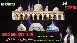 Baba Tajuddin Urs Mubarak 101| Adnan Azim Naza |Shaadi Mai Aaye Taj Ki | 2023 धमाल कलाम |