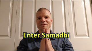 Enter Samadhi