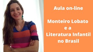 Aula on-line: Monteiro Lobato, vida e obra do precursor da literatura infantil no Brasil.