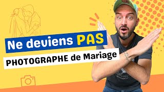 4 raisons de ne PAS devenir PHOTOGRAPHE de mariage !