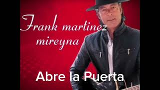 Frank Martinez Abre la puerta