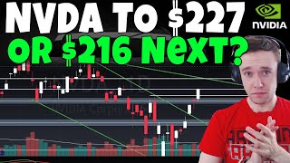 NVDA Stock - NVDA To $227 or $216 Next?