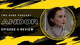 Mon Mothma Reveal | Cassian on a mission! | Andor Ep. 4 Review | Star Wars | Two Suns Podcast