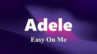 Adele - Easy On Me (Lyrics)