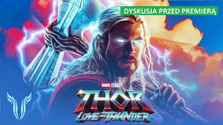 Co musisz wiedzieć przed filmem Thor - Love and Thunder? Dyskusja, analiza, oczekiwania i teorie