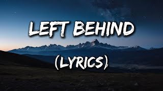 Left Behind - A Reflective Journey Through Life's Uncertainty (Lyrics)