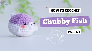 #540 | Chubby Fish Amigurumi (2/2) | Crochet Sea Animal Amigurumi | Free Pattern | Amiguworld