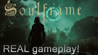 SoulFrame Gameplay [Yes, REAL gameplay!]