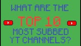 What Are The Top 10 Most Subscribed YouTube Channels?