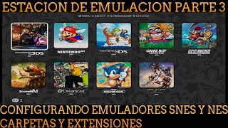 ESTACION DE EMULACION TUTORIAL PARTE 3, AGREGANDO ROMS Y CONFIGURANDO EMULADOR DE NES Y SNES