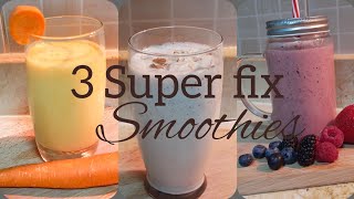 3 Super fix Smoothies | 3 Healthy Smoothie Recipe For Summer | How to Make.