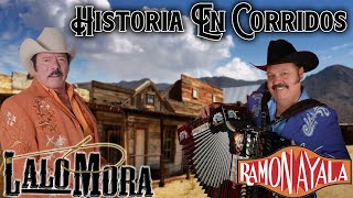 Lalo Mora Y Ramon Ayala - Historia En Corridos