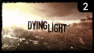 Dying Light Gameplay #2 - Przetrwanie w mieście