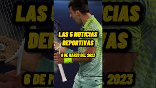 NOTICIAS DEPORTIVAS DEL DÍA | 6 MARZO 2023