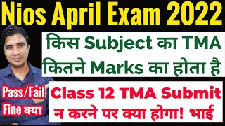 Nios class 12th किस Subject का tma कितने Marks का होता है submit न करने पर Pass,Fail, Fine Full info