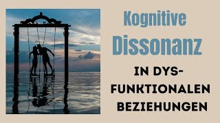 Kognitive Dissonanz in dysfunktionalen Beziehungen 🚫 Hilfe bei Toxischen Beziehungen und Traumata