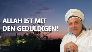 ALLAH IST MIT DEN GEDULDIGEN!