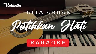 GITA ARUAN - PUTIHKAN HATI OST. DARI JENDELA SMP  (VALHELLA KARAOKE)